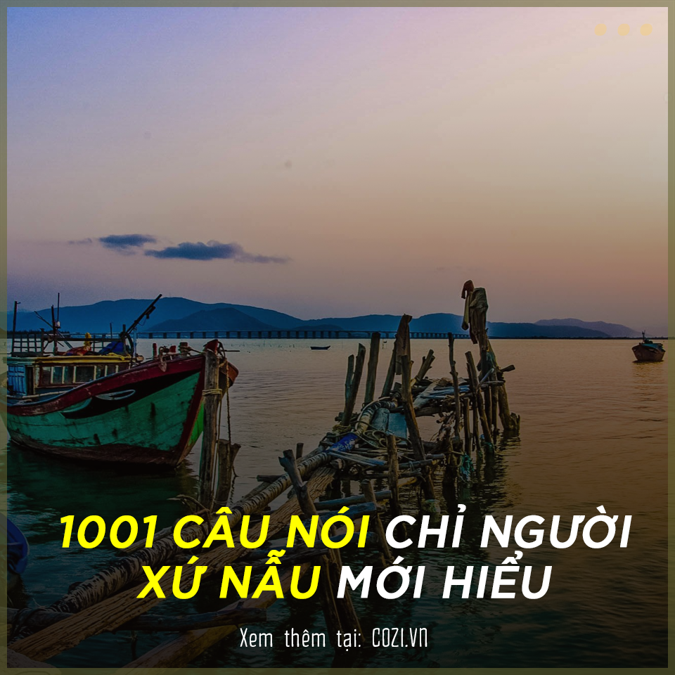 Sưu tầm: 1001 câu nói chỉ người Bình Định mới hiểu